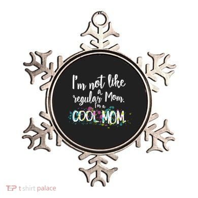 I'm Not A Regular Mom I'm A Cool Mom Ornament