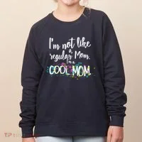 I'm Not A Regular Mom I'm A Cool Mom Women's Sweatshirt thumb 0