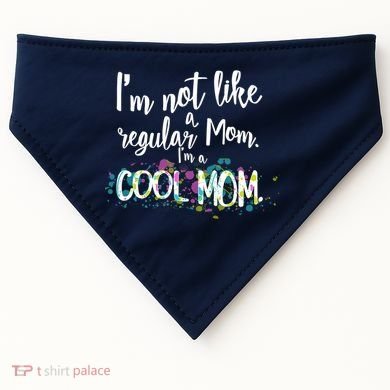 I'm Not A Regular Mom I'm A Cool Mom USA-Made Doggie Bandana