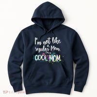 I'm Not A Regular Mom I'm A Cool Mom Hoodie thumb 0