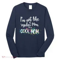 I'm Not A Regular Mom I'm A Cool Mom Long Sleeve Shirt thumb 0