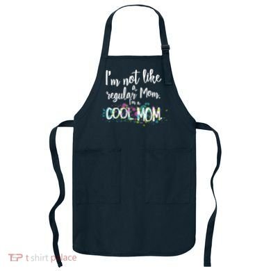 I'm Not A Regular Mom I'm A Cool Mom Apron