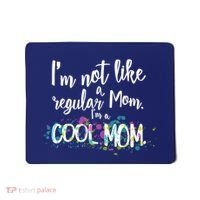 I'm Not A Regular Mom I'm A Cool Mom Mousepad thumb 0