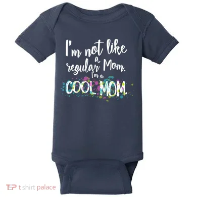 I'm Not A Regular Mom I'm A Cool Mom Baby Bodysuit