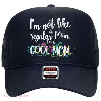 I'm Not A Regular Mom I'm A Cool Mom Hat