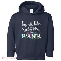 I'm Not A Regular Mom I'm A Cool Mom Toddler Hoodie thumb 0