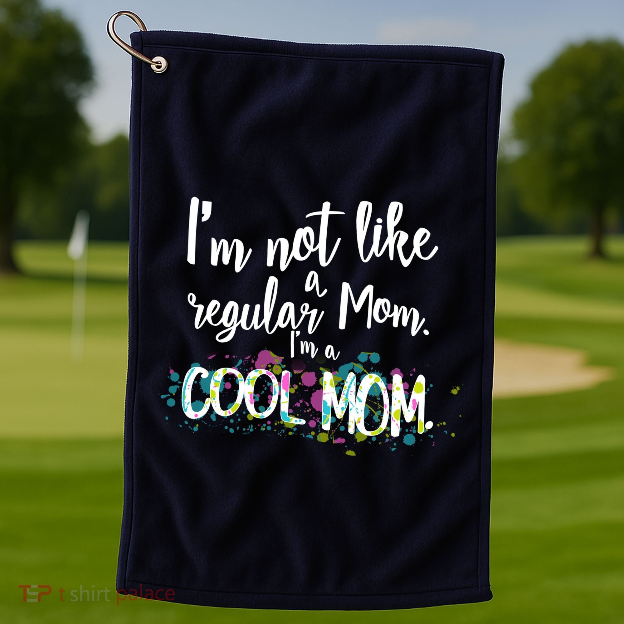 I'm Not A Regular Mom I'm A Cool Mom Golf Towel