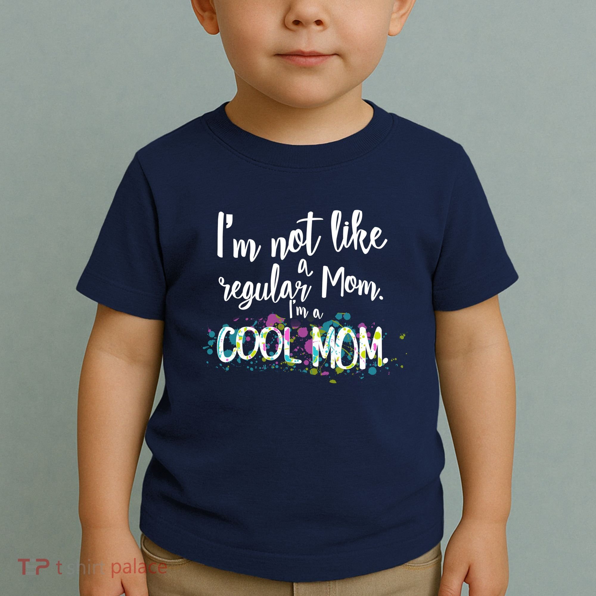 I'm Not A Regular Mom I'm A Cool Mom Toddler T-Shirt