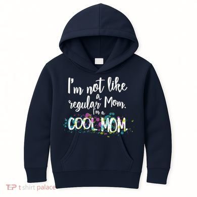 I'm Not A Regular Mom I'm A Cool Mom Kids Hoodie