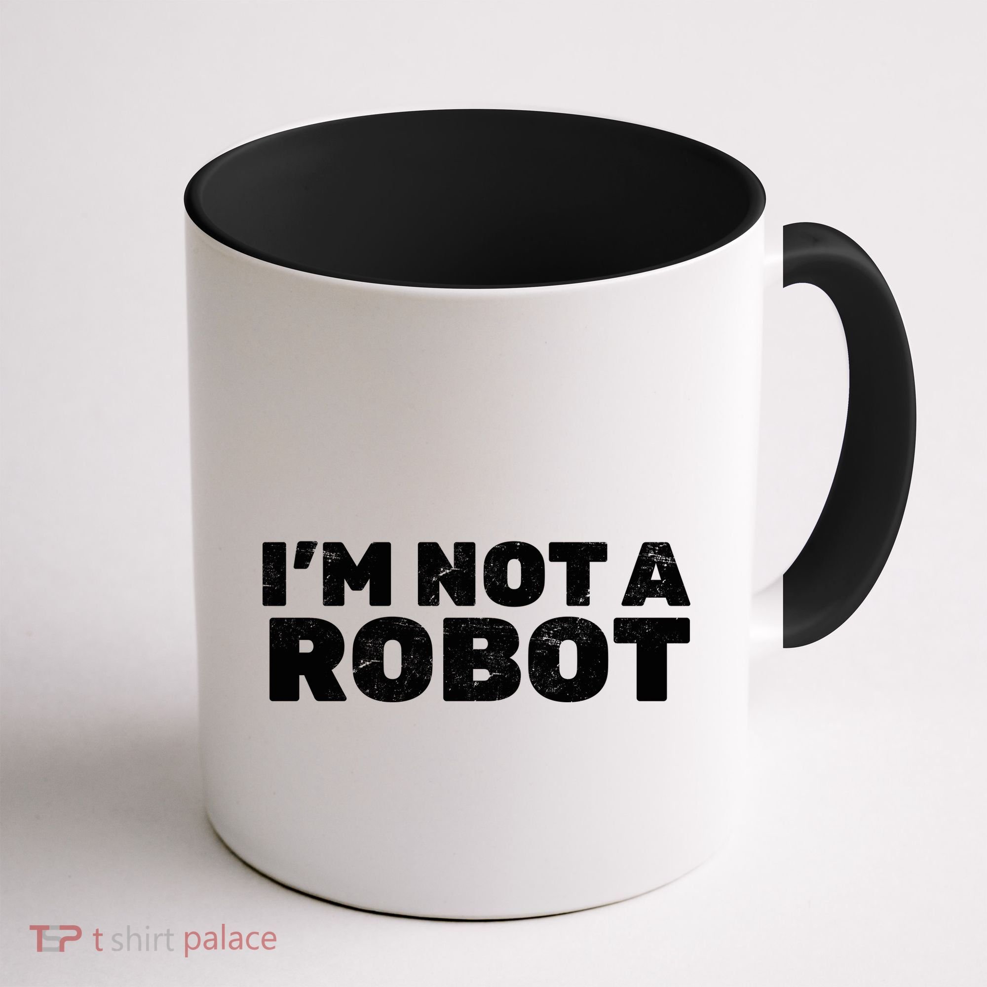 I'm Not A Robot Coffee Mug