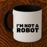 I'm Not A Robot Coffee Mug thumb 2
