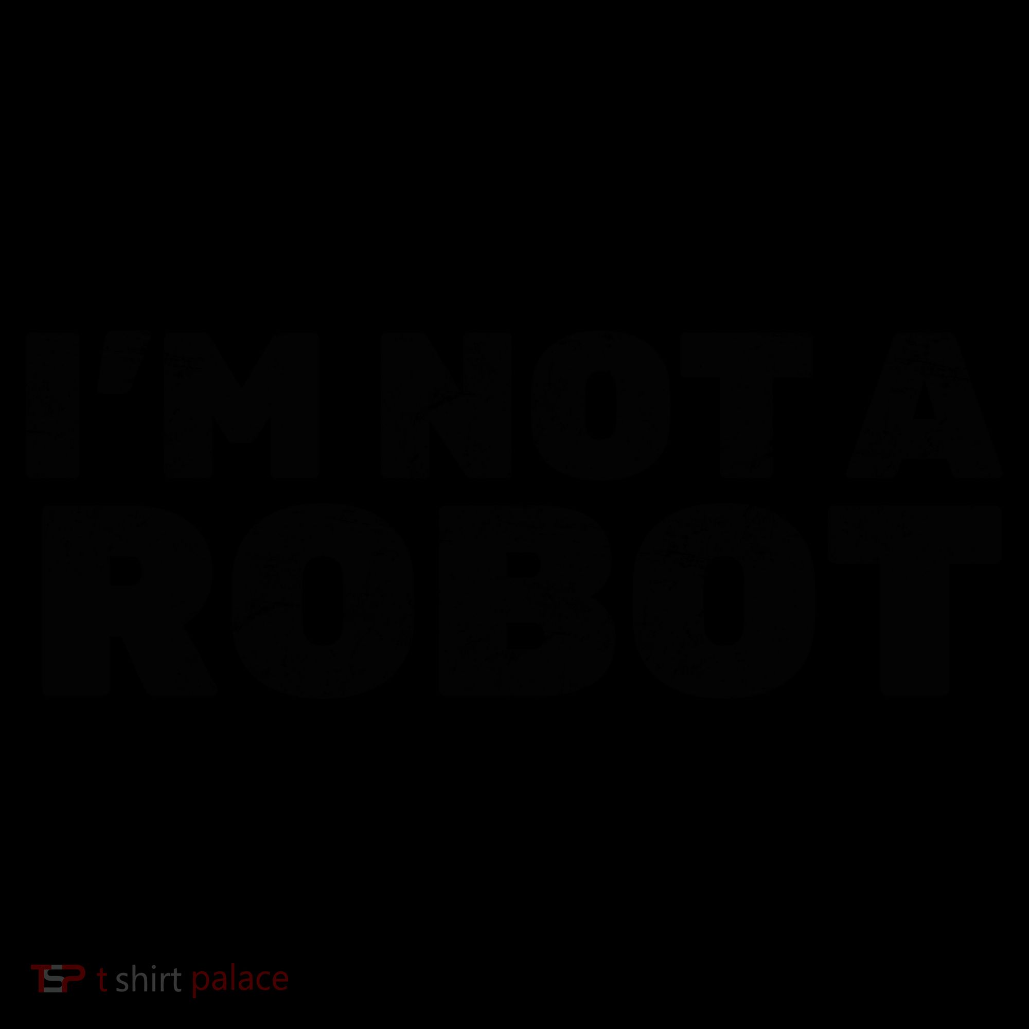 I'm Not A Robot Coffee Mug