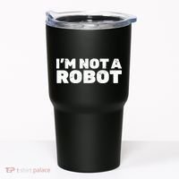 I'm Not A Robot Tumbler thumb 0