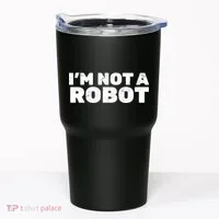 I'm Not A Robot Tumbler thumb 0