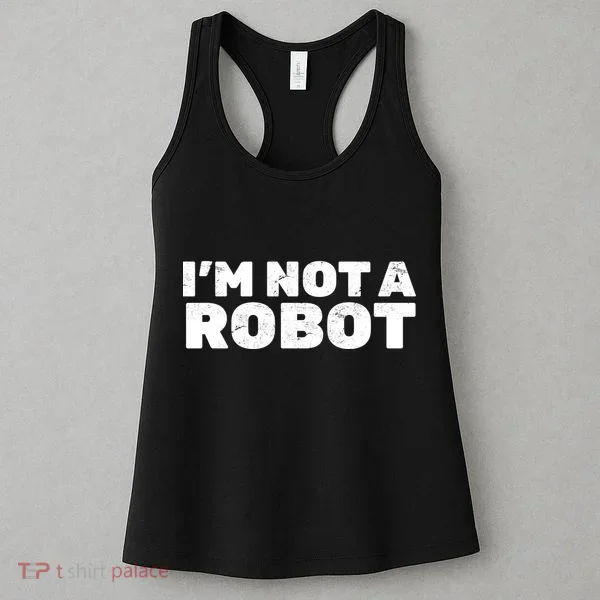 I'm Not A Robot Women's Tank Top