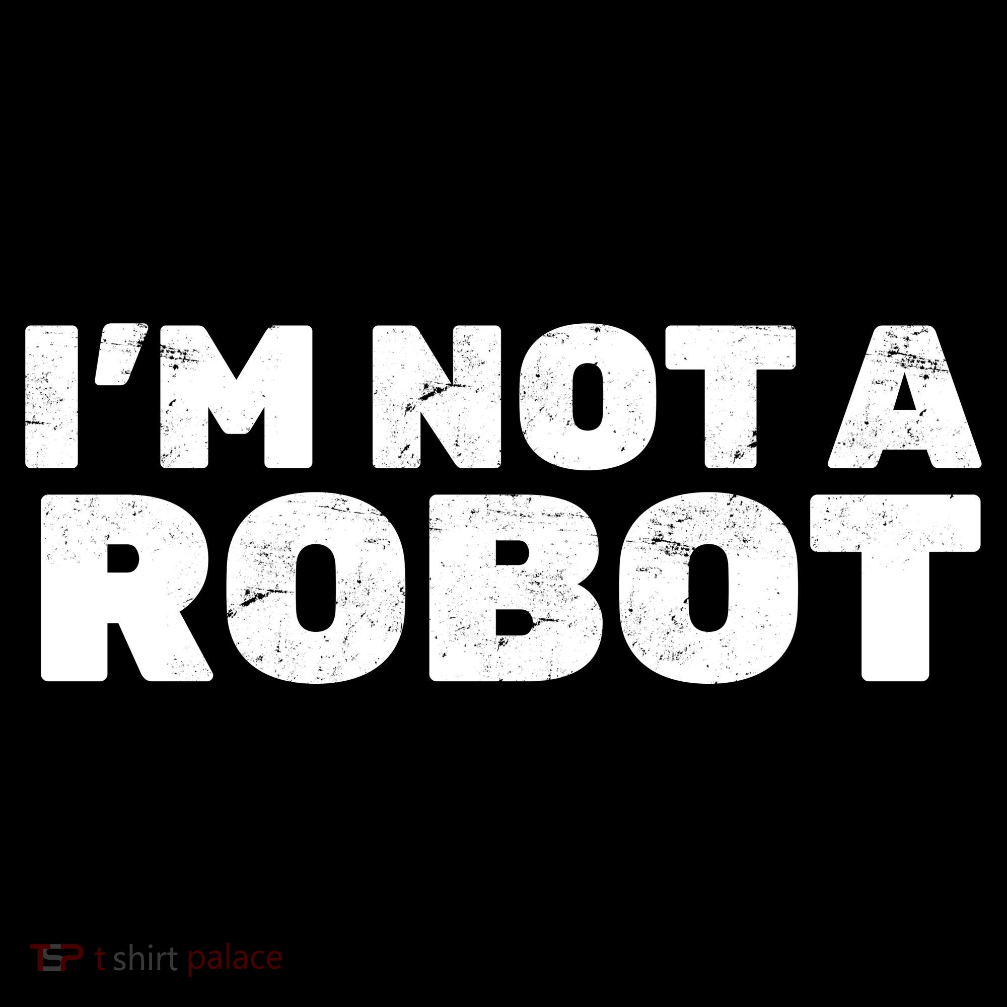 I'm Not A Robot Women's Tank Top
