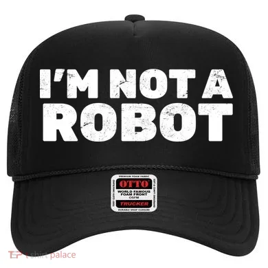 I'm Not A Robot Hat