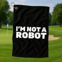 I'm Not A Robot Golf Towel thumb 1