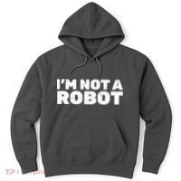 I'm Not A Robot Hoodie thumb 0