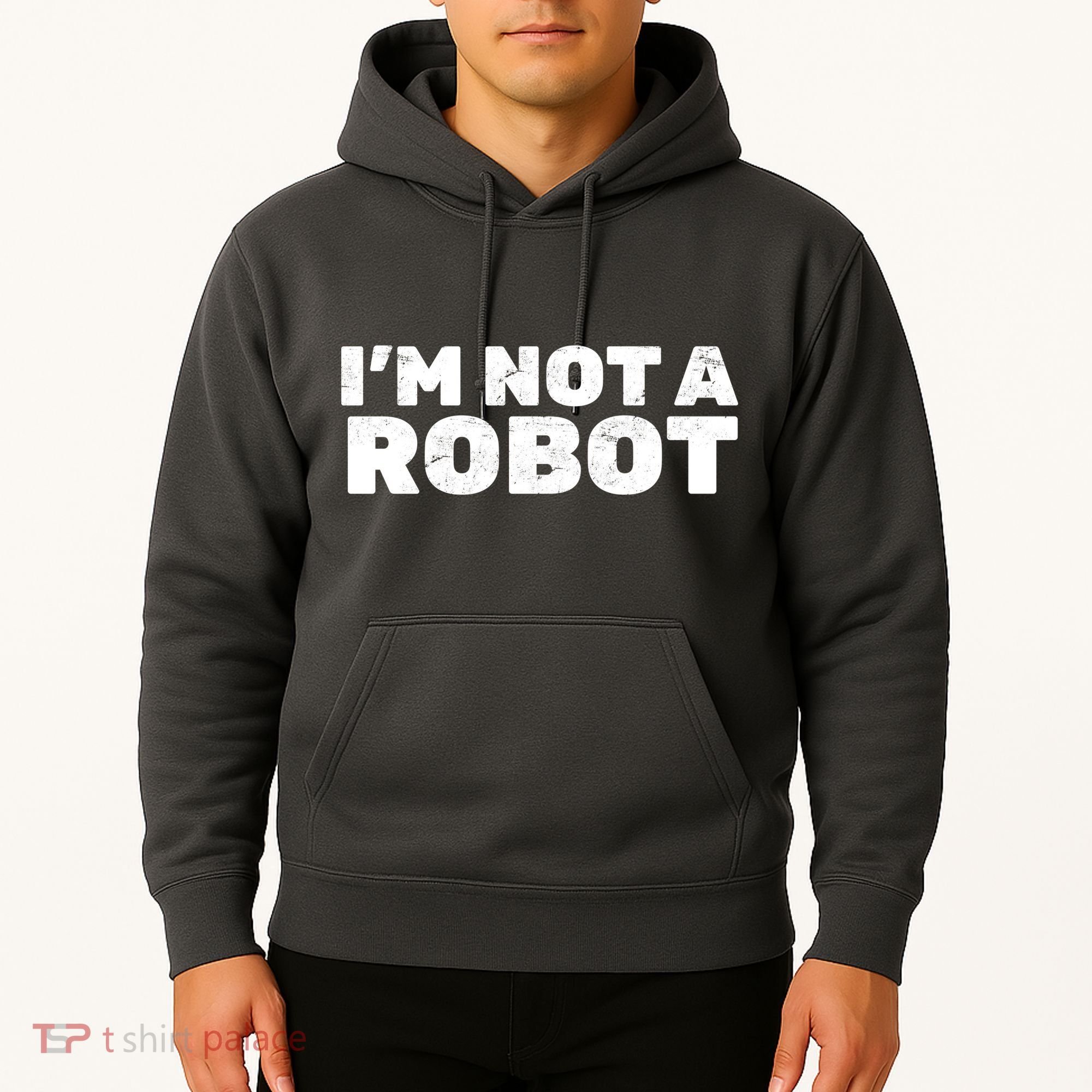 I'm Not A Robot Hoodie