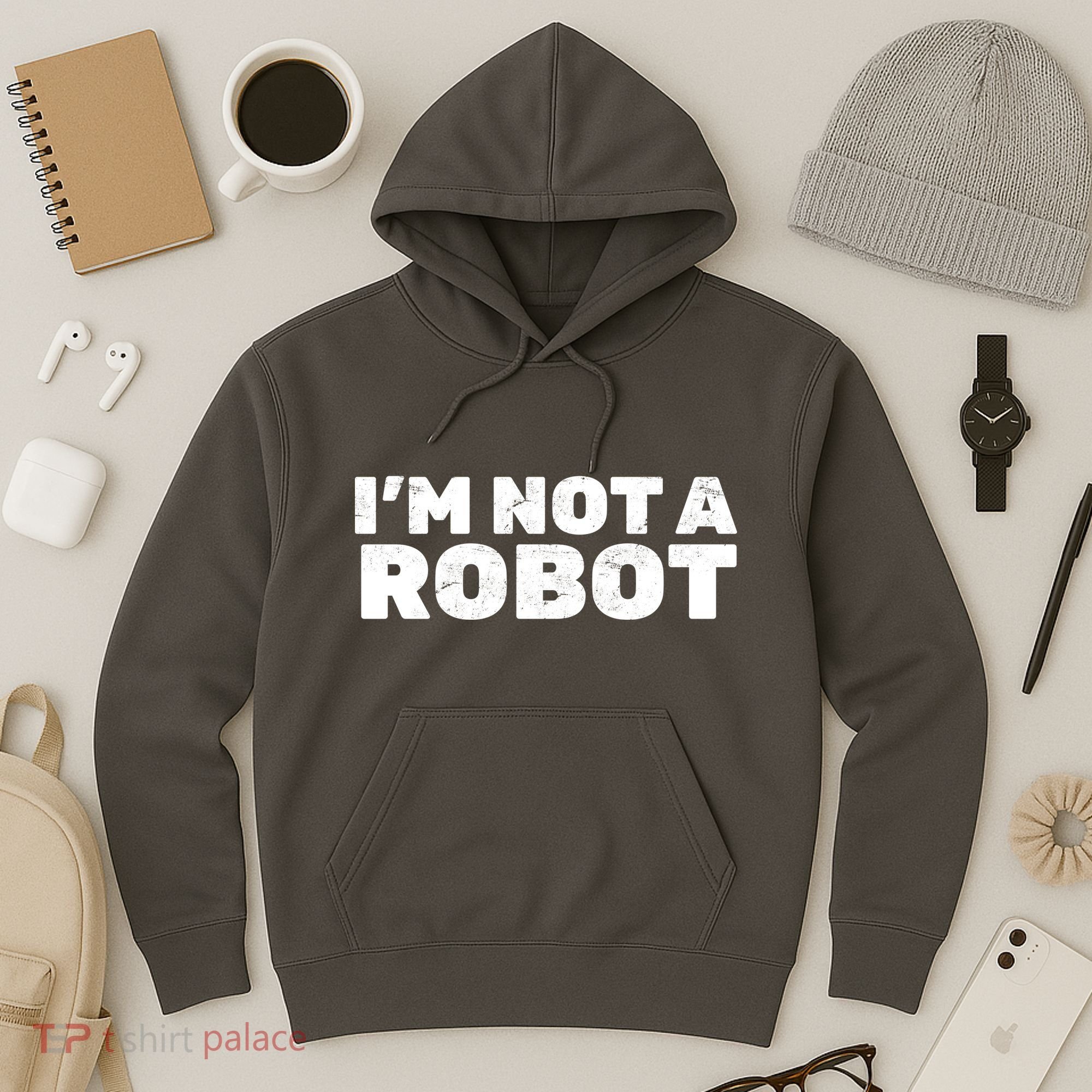 I'm Not A Robot Hoodie