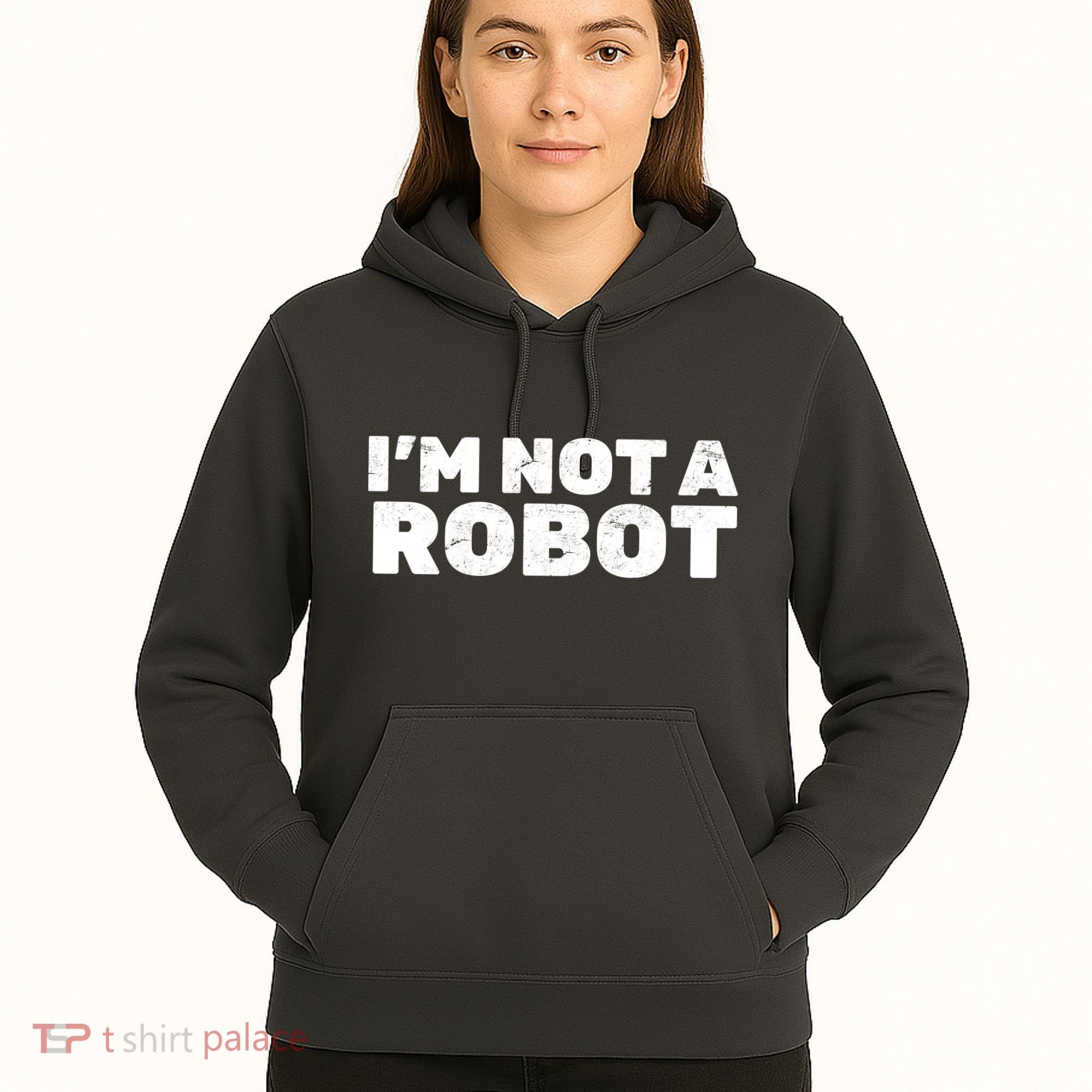I'm Not A Robot Hoodie