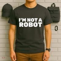 I'm Not A Robot T-Shirt thumb 6