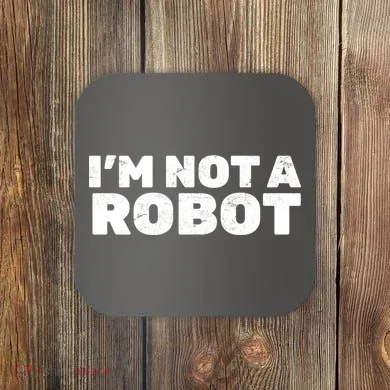 I'm Not A Robot Coaster