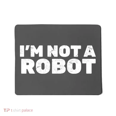 I'm Not A Robot Mousepad