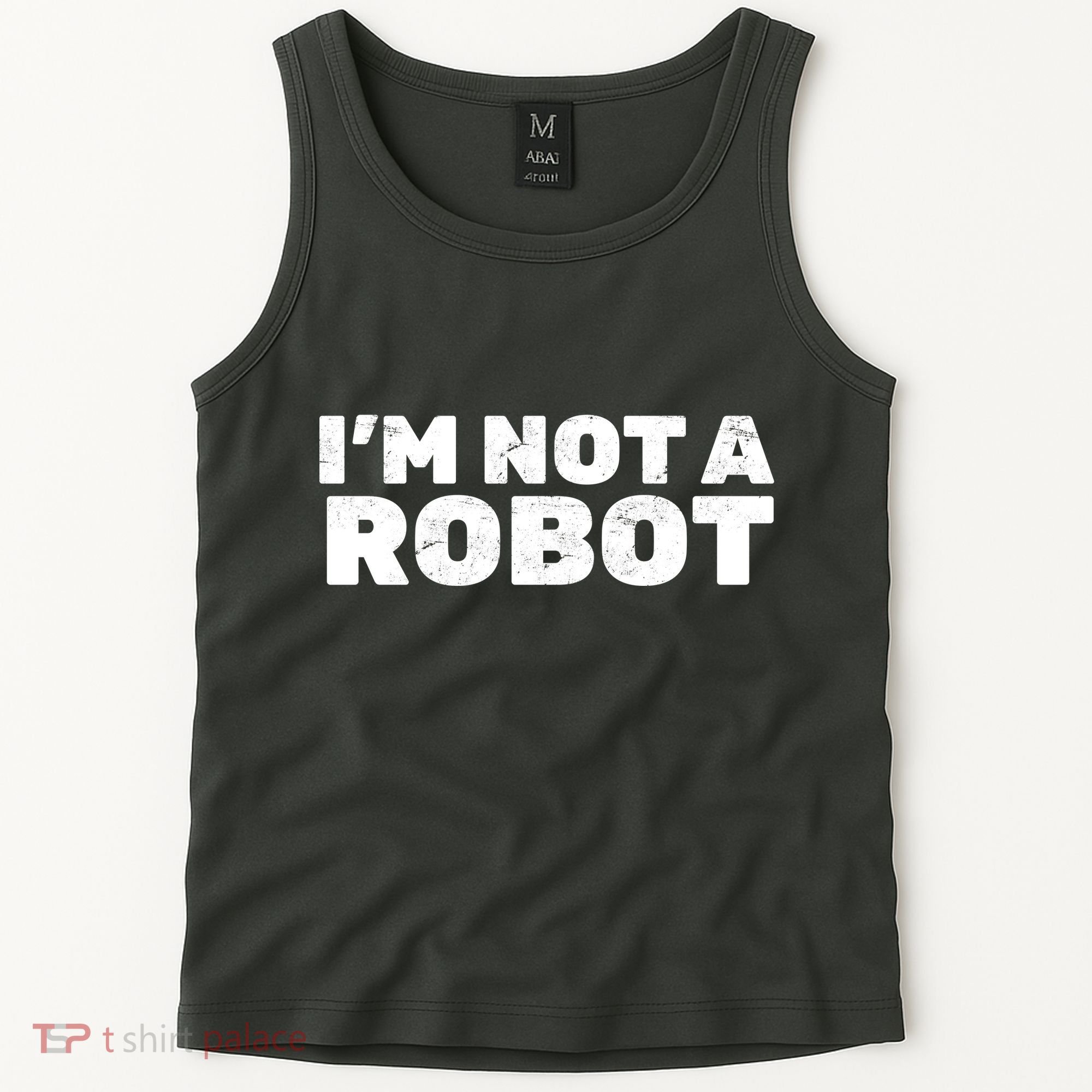 I'm Not A Robot Tank Top