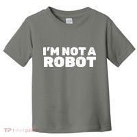 I'm Not A Robot Toddler T-Shirt thumb 0