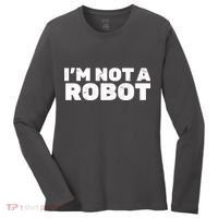 I'm Not A Robot Women's Long Sleeve Shirt thumb 0