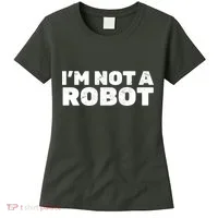 I'm Not A Robot Women's T-Shirt thumb 0
