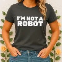 I'm Not A Robot Women's T-Shirt thumb 2