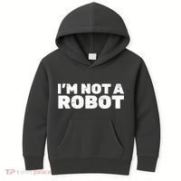 I'm Not A Robot Kids Hoodie thumb 0