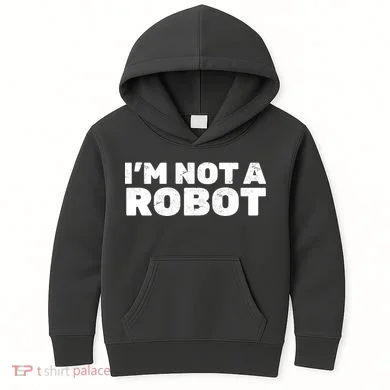 I'm Not A Robot Kids Hoodie