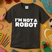I'm Not A Robot Kids T-Shirt thumb 3
