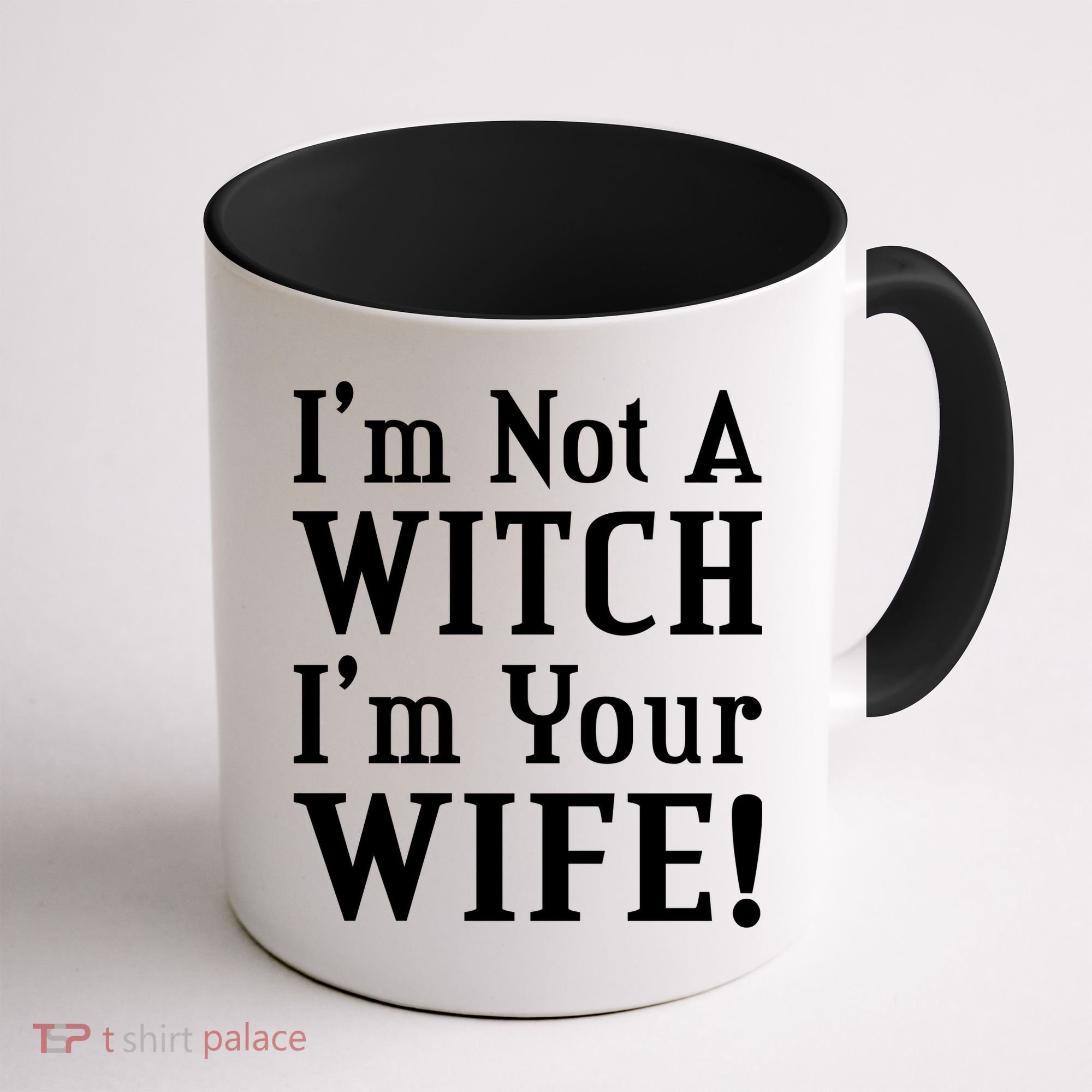 I'm Not A Witch I'm Your Wife Coffee Mug