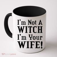 I'm Not A Witch I'm Your Wife Coffee Mug thumb 0