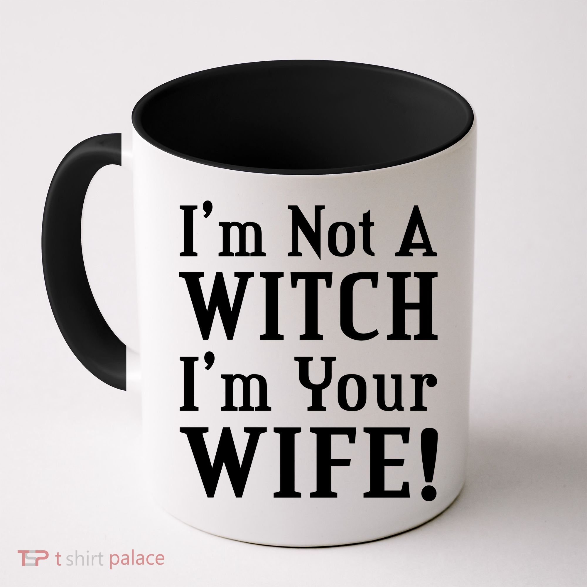 I'm Not A Witch I'm Your Wife Coffee Mug