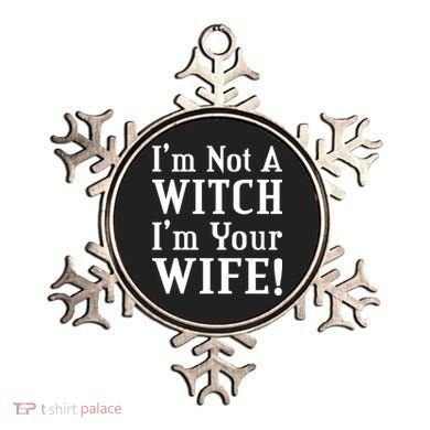 I'm Not A Witch I'm Your Wife Ornament