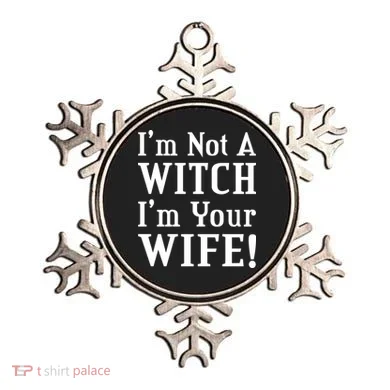 I'm Not A Witch I'm Your Wife Ornament