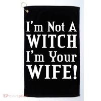 I'm Not A Witch I'm Your Wife Golf Towel thumb 0