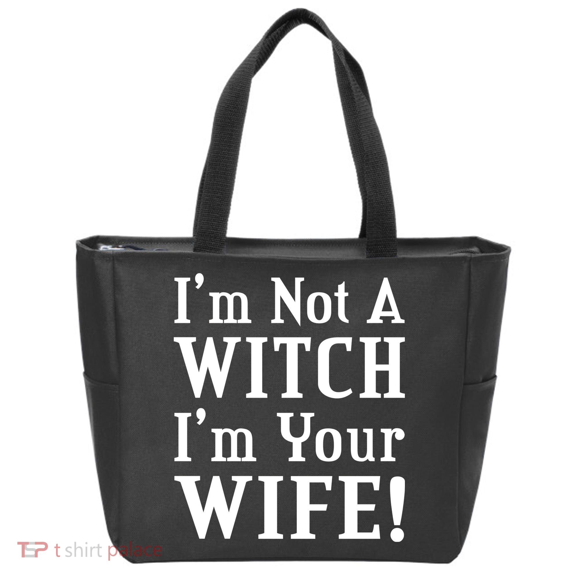 I'm Not A Witch I'm Your Wife Tote Bag