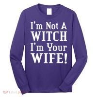 I'm Not A Witch I'm Your Wife Long Sleeve Shirt thumb 0