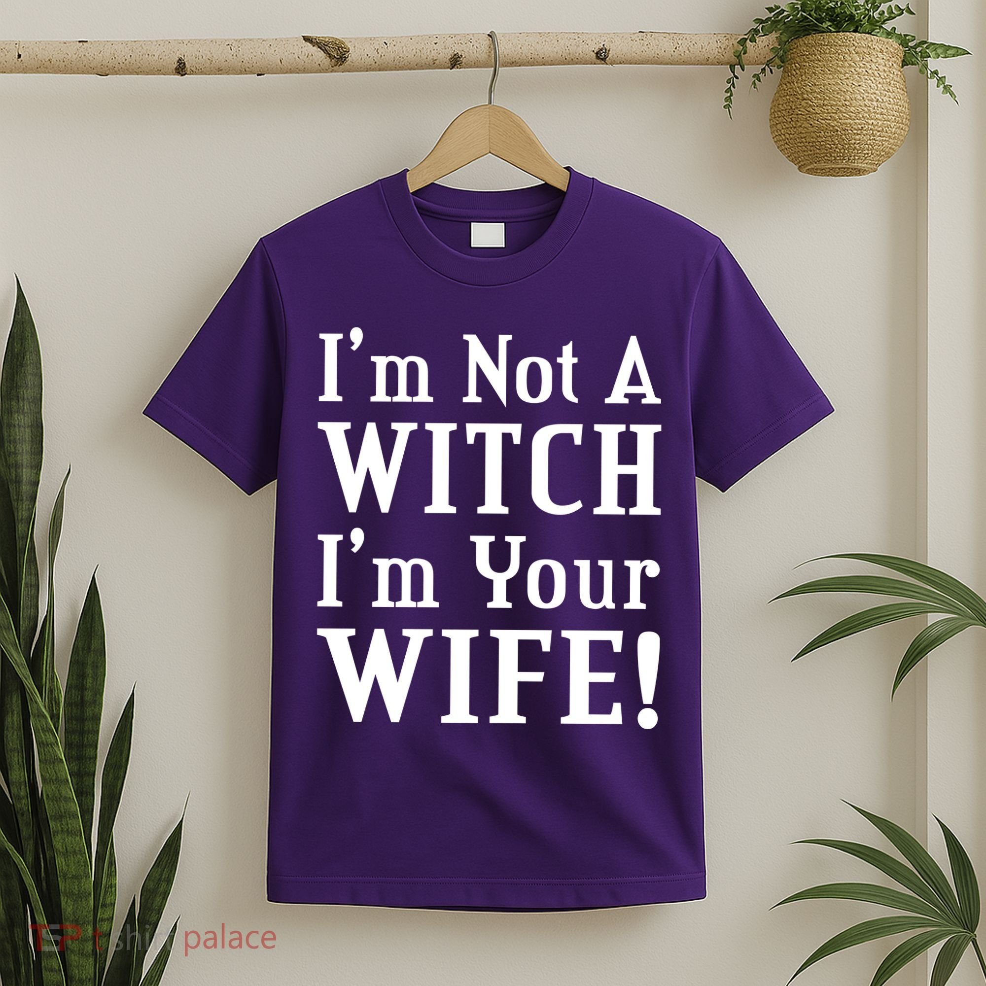 I'm Not A Witch I'm Your Wife T-Shirt