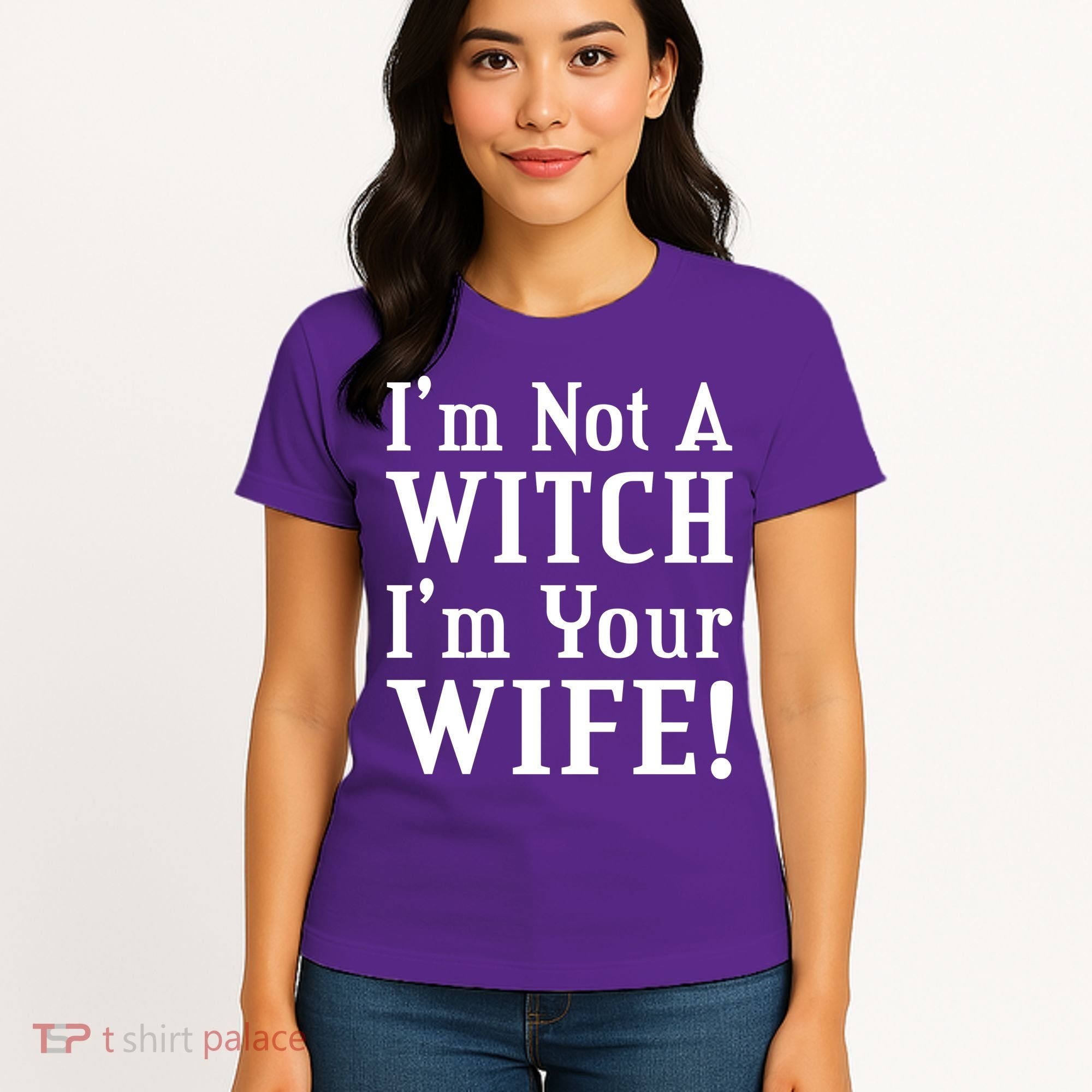 I'm Not A Witch I'm Your Wife Women's T-Shirt