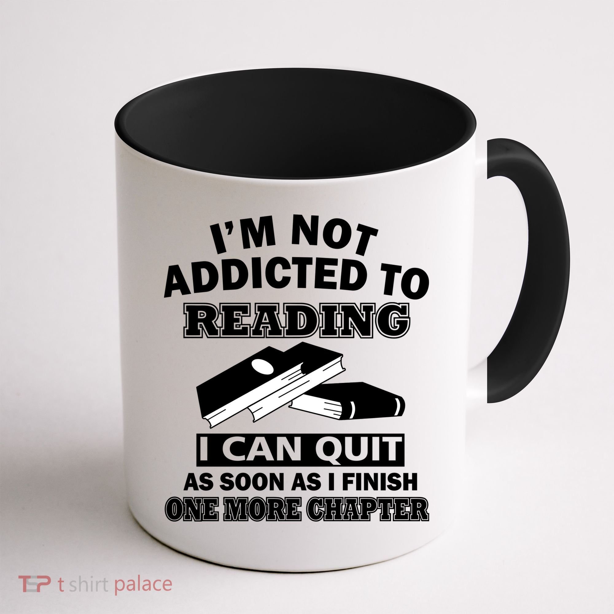 I'm Not Addicted To Reading Can Quit After One Chapter Coffee Mug