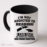 I'm Not Addicted To Reading Can Quit After One Chapter Coffee Mug thumb 0