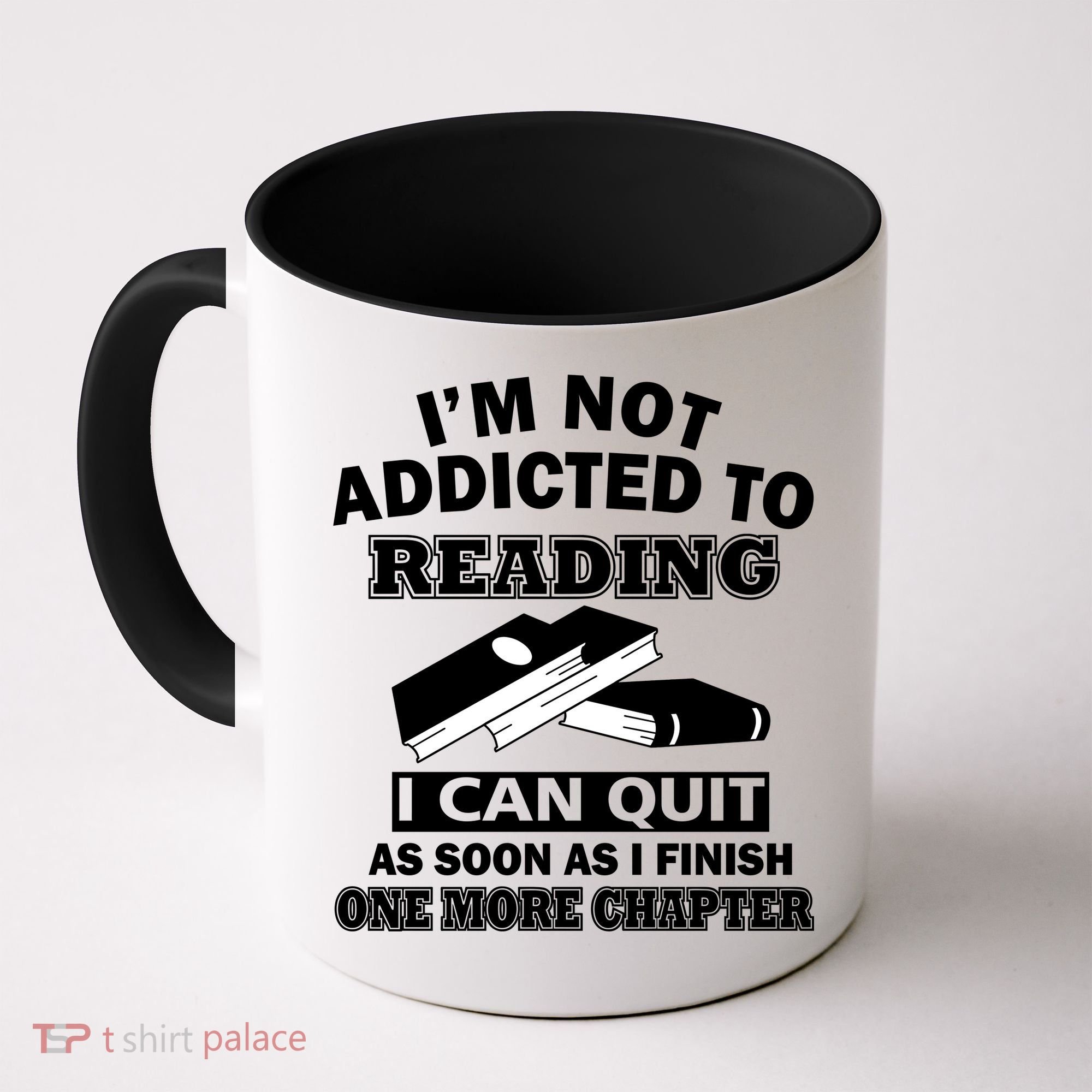 I'm Not Addicted To Reading Can Quit After One Chapter Coffee Mug
